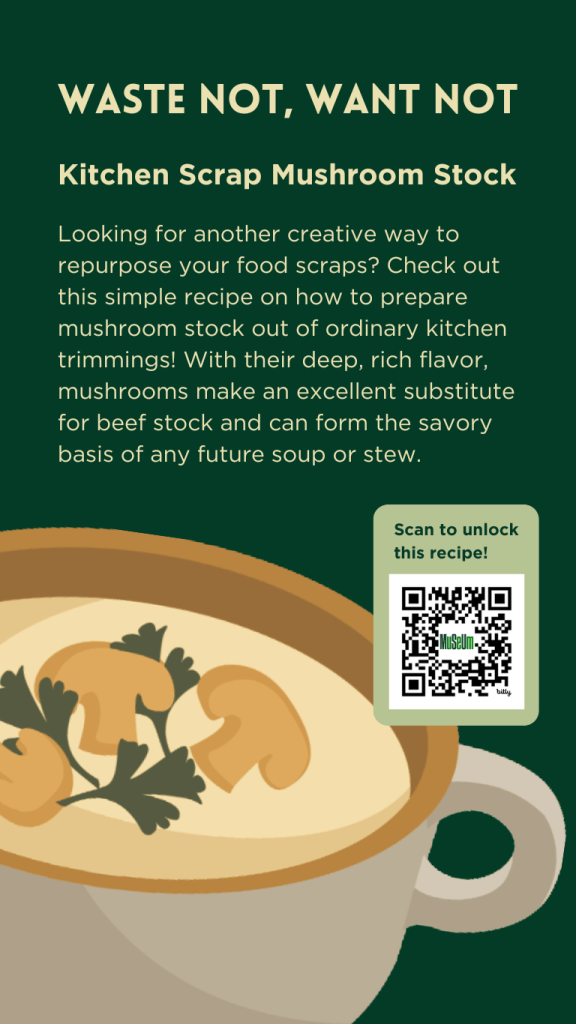 Waste not, want not: Kitchen Scrap Mushroom Stock. Graphic of mushroom soup and a QR code.